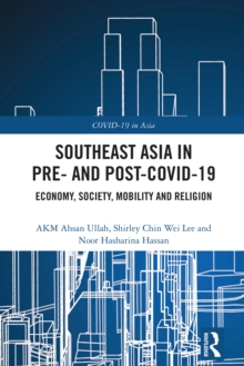 Southeast Asia in Pre- and Post-COVID-19 : Economy, Society, Mobility and Religion