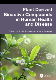 Plant Derived Bioactive Compounds in Human Health and Disease