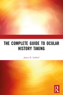 The Complete Guide to Ocular History Taking