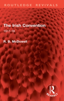 The Irish Convention : 1917-18