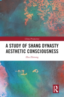 A Study of Shang Dynasty Aesthetic Consciousness