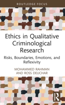 Ethics in Qualitative Criminological Research : Risks, Boundaries, Emotions, and Reflexivity