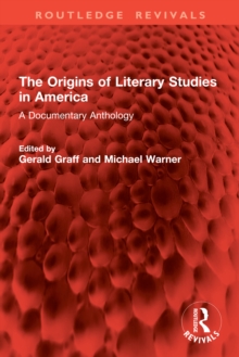 The Origins of Literary Studies in America : A Documentary Anthology