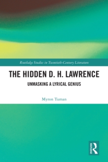 The Hidden D. H. Lawrence : Unmasking a Lyrical Genius