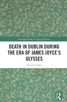 Death in Dublin During the Era of James Joyce's Ulysses