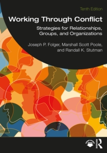 Working Through Conflict : Strategies for Relationships, Groups, and Organizations