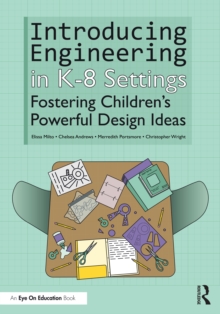 Introducing Engineering in K-8 Settings : Fostering Children's Powerful Design Ideas