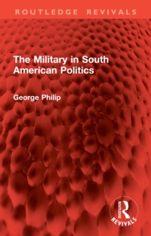 The Military in South American Politics