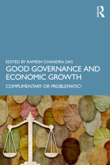 Good Governance and Economic Growth : Complimentary or Problematic?