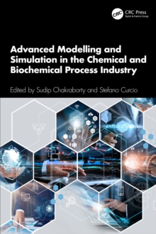 Advanced Modelling and Simulation in the Chemical and Biochemical Process Industry