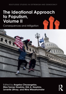 The Ideational Approach to Populism, Volume II : Consequences and Mitigation