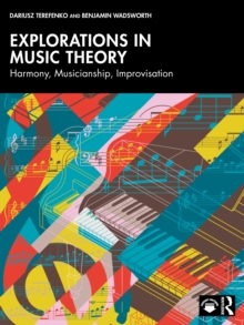 Explorations in Music Theory : Harmony, Musicianship, Improvisation