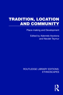 Tradition, Location and Community : Place-making and Development