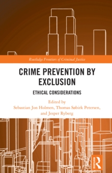 Crime Prevention by Exclusion : Ethical Considerations