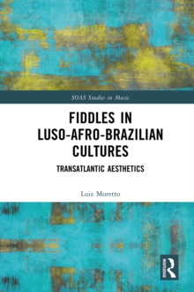 Fiddles in Luso-Afro-Brazilian Cultures : Transatlantic Aesthetics