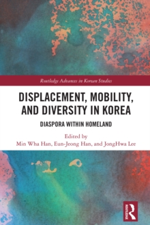 Displacement, Mobility, and Diversity in Korea : Diaspora Within Homeland