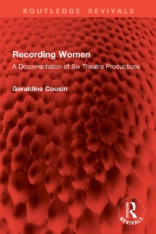 Recording Women : A Documentation of Six Theatre Productions