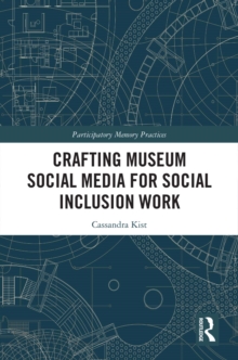 Crafting Museum Social Media for Social Inclusion Work