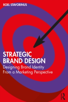 Strategic Brand Design : Designing Brand Identity From a Marketing Perspective