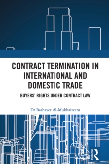 Contract Termination in International and Domestic Trade : Buyers' Rights Under Contract Law