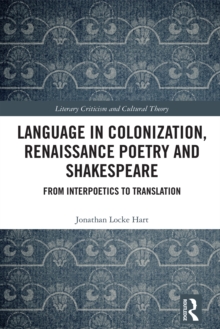 Language in Colonization, Renaissance Poetry and Shakespeare : From Interpoetics to Translation