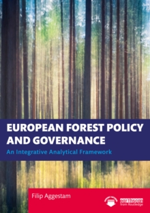 European Forest Policy and Governance : An Integrative Analytical Framework