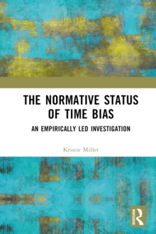 The Normative Status of Time Bias : An Empirically Led Investigation