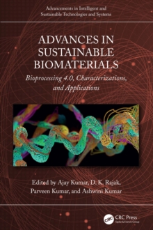 Advances in Sustainable Biomaterials : Bioprocessing 4.0, Characterizations, and Applications