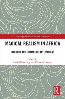 Magical Realism in Africa : Literary and Dramatic Explorations