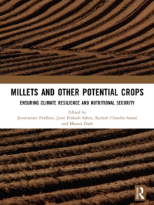 Millets and Other Potential Crops : Ensuring Climate Resilience and Nutritional Security