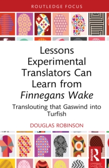 Lessons Experimental Translators Can Learn from Finnegans Wake : Translouting that Gaswind into Turfish