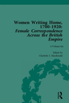 Women Writing Home, 1700-1920 : Female Correspondence Across the British Empire