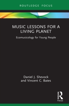 Music Lessons for a Living Planet : Ecomusicology for Young People