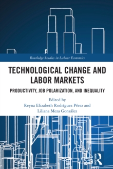 Technological Change and Labor Markets : Productivity, Job Polarization, and Inequality