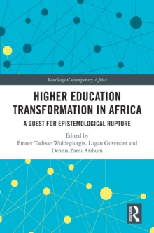 Higher Education Transformation in Africa : A Quest for Epistemological Rupture