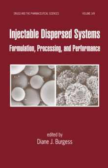 Injectable Dispersed Systems : Formulation, Processing, and Performance