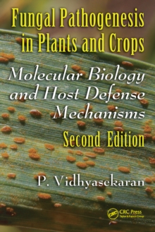 Fungal Pathogenesis in Plants and Crops : Molecular Biology and Host Defense Mechanisms, Second Edition