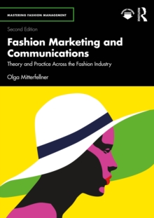 Fashion Marketing and Communications : Theory and Practice Across the Fashion Industry