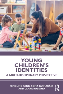 Young Children's Identities : A Multi-Disciplinary Perspective