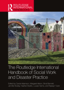 The Routledge International Handbook of Social Work and Disaster Practice