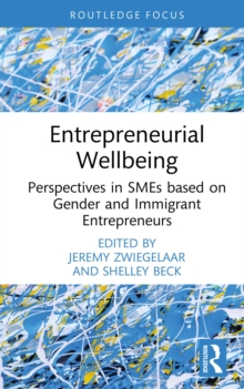 Entrepreneurial Wellbeing : Perspectives in SMEs based on Gender and Immigrant Entrepreneurs