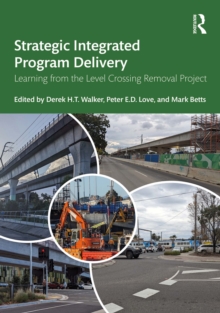 Strategic Integrated Program Delivery : Learning from the Level Crossing Removal Project