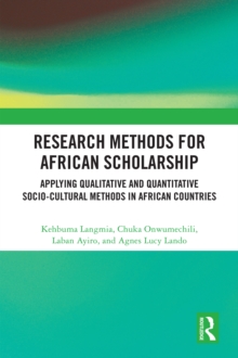 Research Methods for African Scholarship : Applying Qualitative and Quantitative Socio-cultural Methods in African Countries