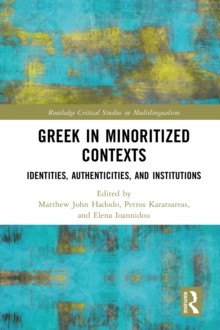 Greek in Minoritized Contexts : Identities, Authenticities, and Institutions