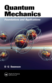 Quantum Mechanics : Foundations and Applications