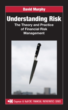 Understanding Risk : The Theory and Practice of Financial Risk Management