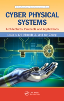 Cyber Physical Systems : Architectures, Protocols and Applications