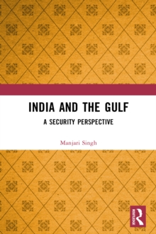 India and the Gulf : A Security Perspective