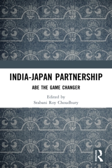 India-Japan Partnership : Abe the Game Changer