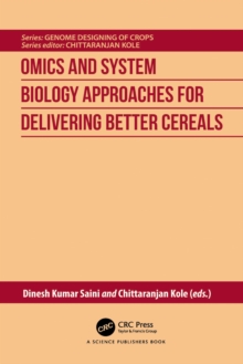 Omics and System Biology Approaches for Delivering Better Cereals